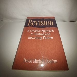 Revision: A Creative Approach to Writing and Rewri